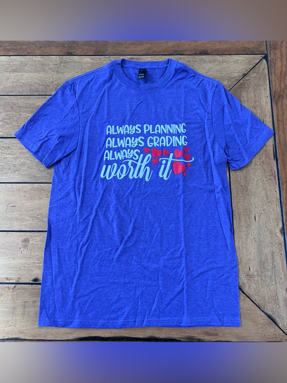 Teacher Graphic Crewneck Tee: "Always Planning, Always Grading, Always Worth It"